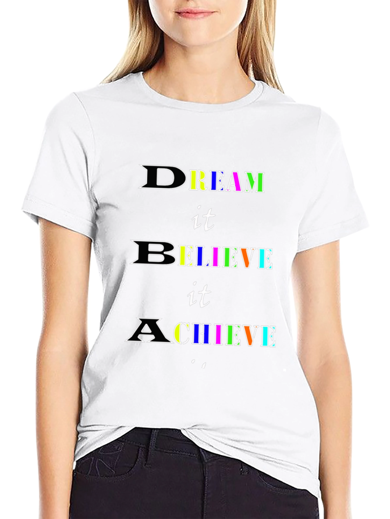 Dream Believe Achieve T-Shirt