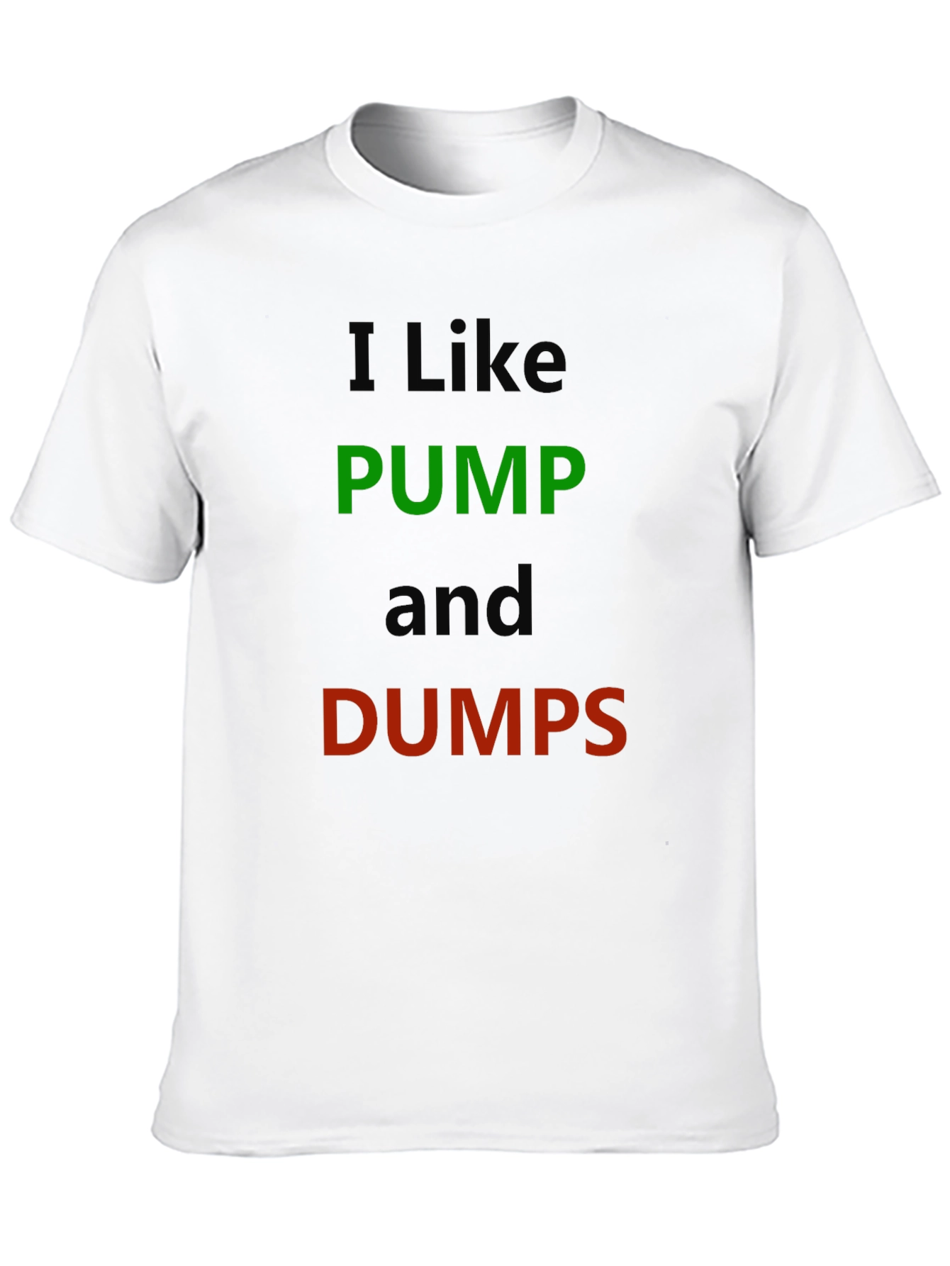 I Like Pump and Dumps Graphic Tee