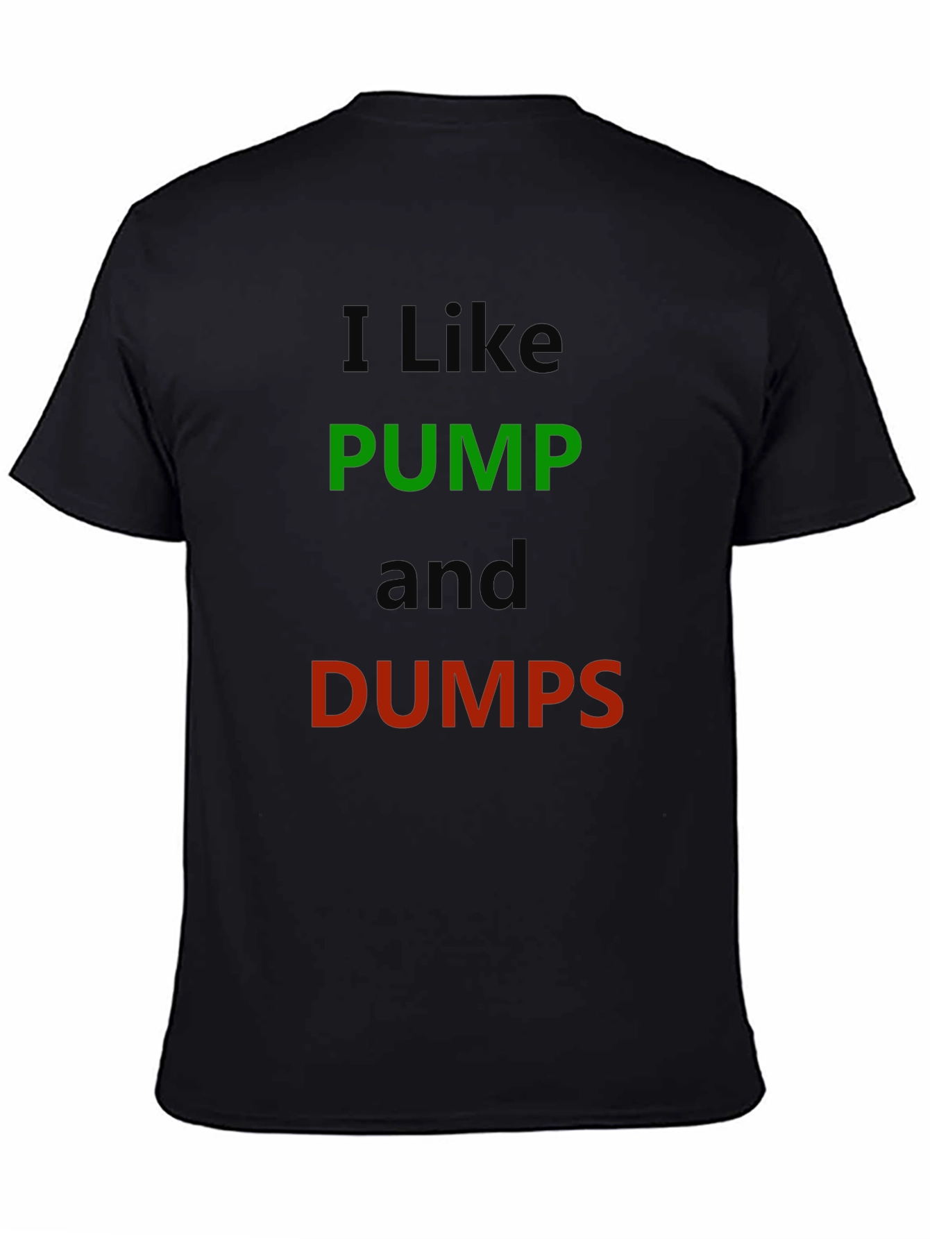 I Like Pump and Dumps Graphic Tee