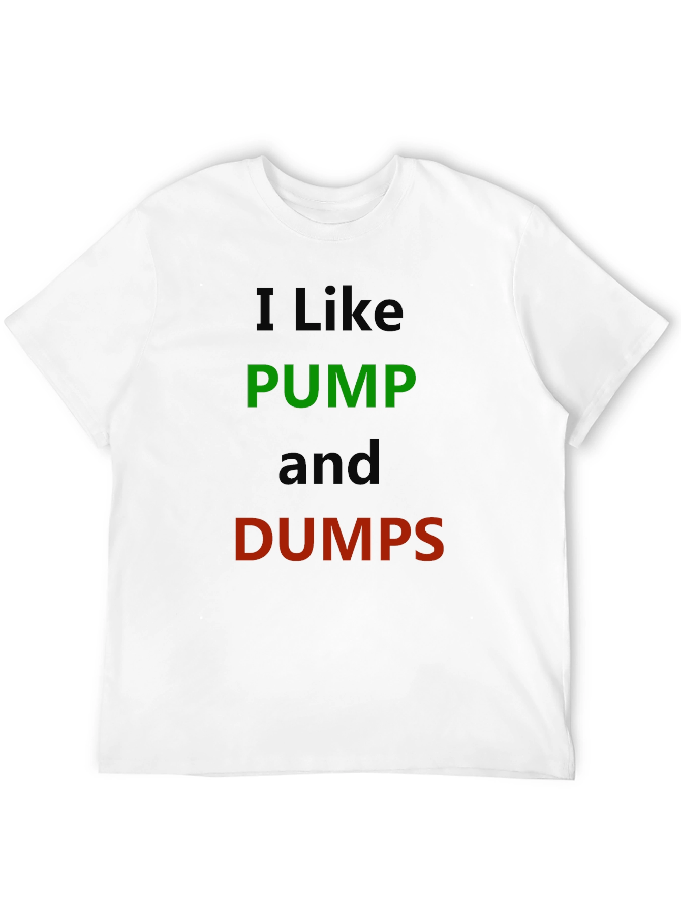 I Like Pump and Dumps Graphic Tee