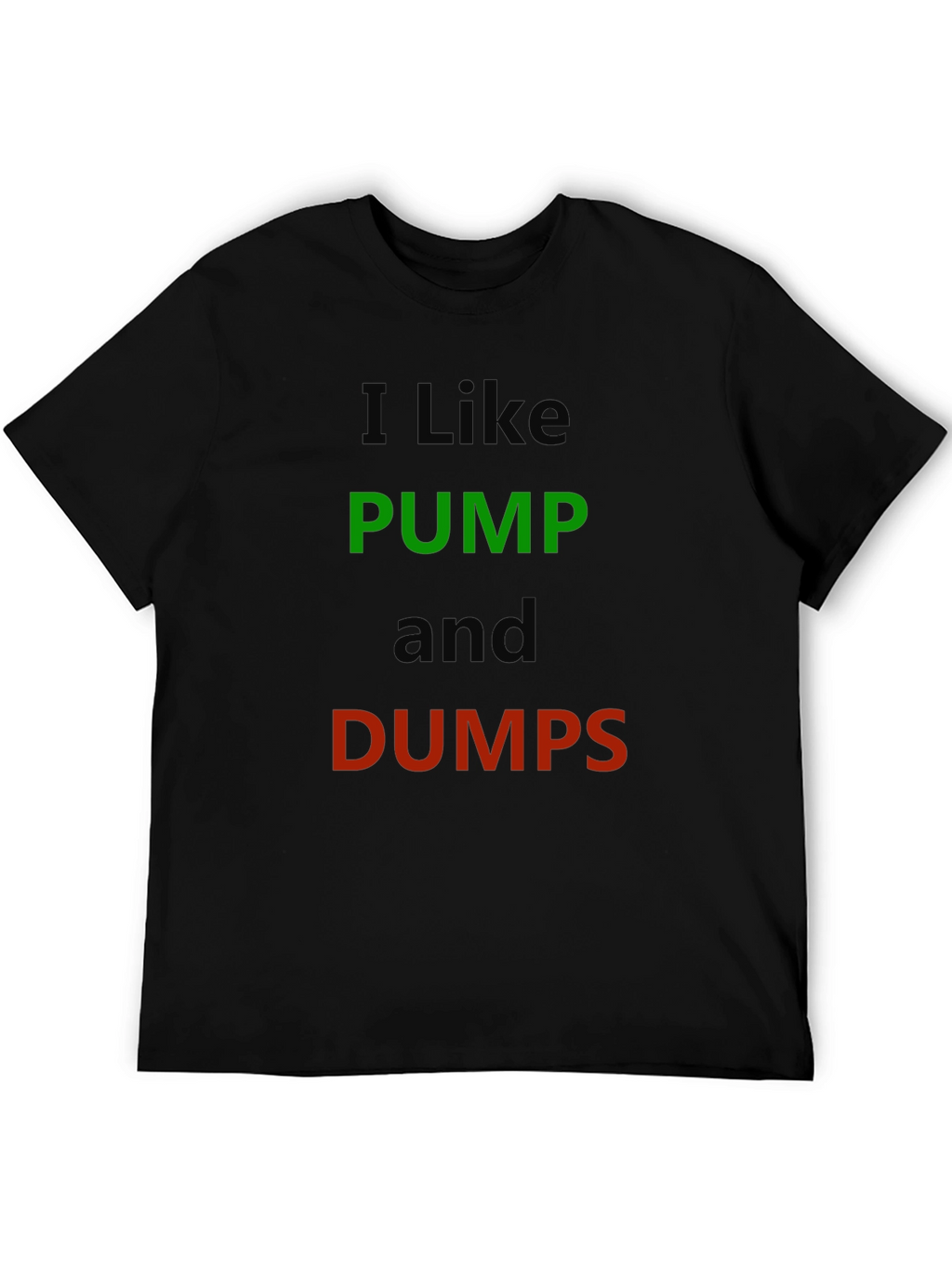 I Like Pump and Dumps Graphic Tee