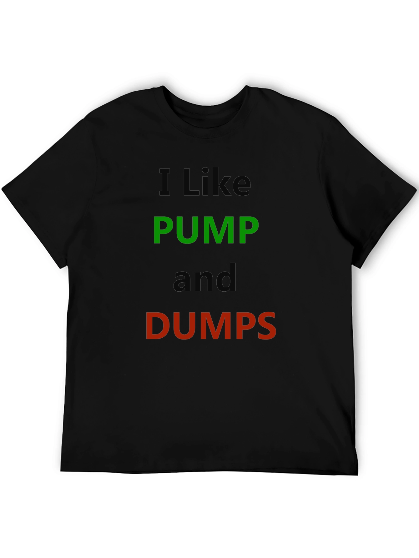 I Like Pump and Dumps Graphic Tee