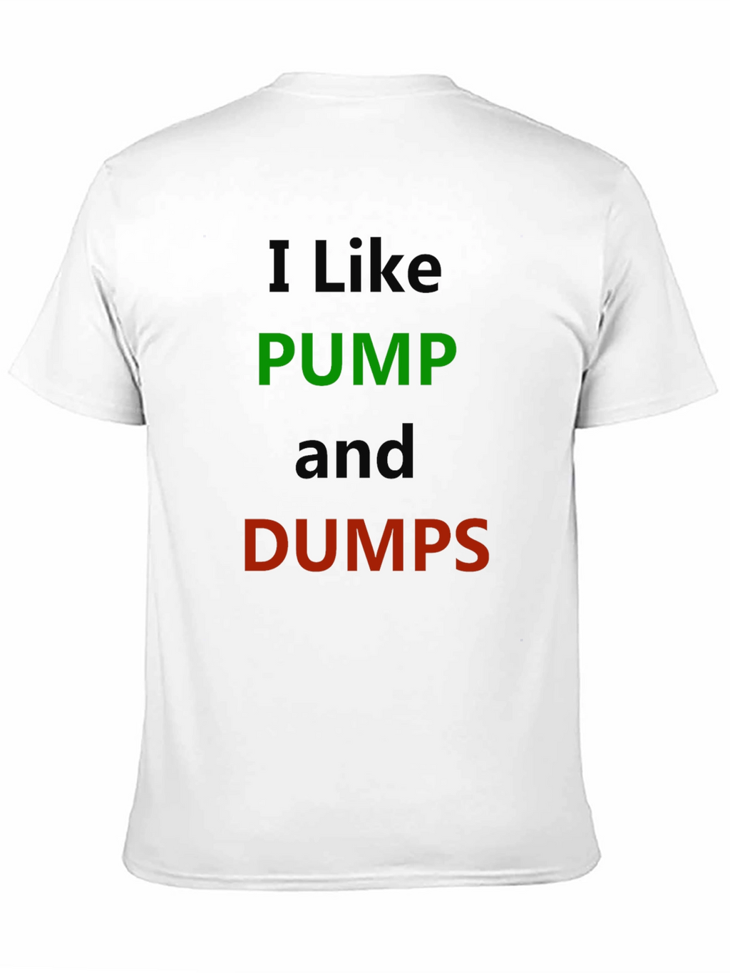 I Like Pump and Dumps Graphic Tee