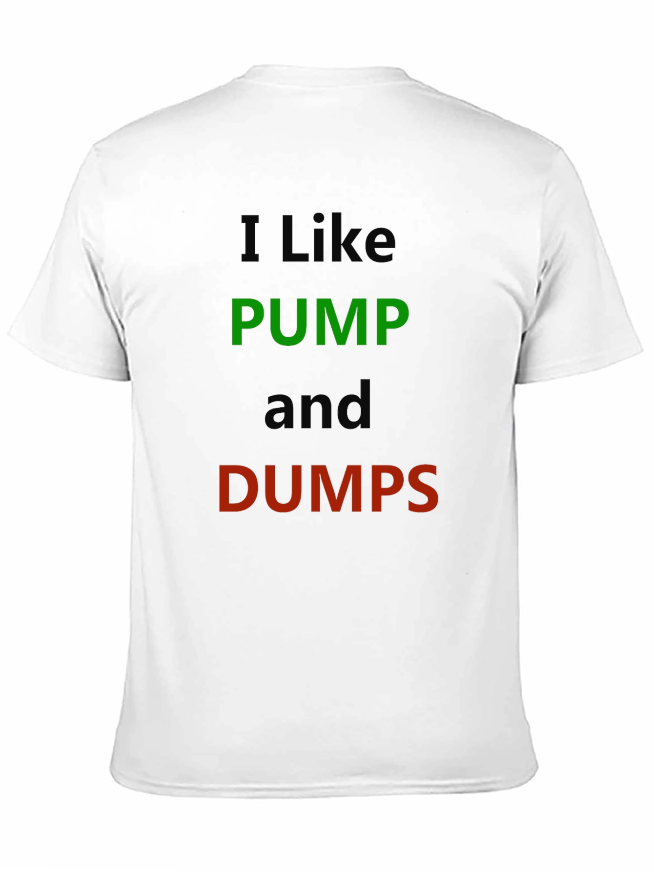 I Like Pump and Dumps Graphic Tee