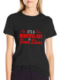 Its A Beautiful Day to Save Lives T-Shirt