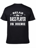 Relax Bass Player T-Shirt - Musician Humor Tee