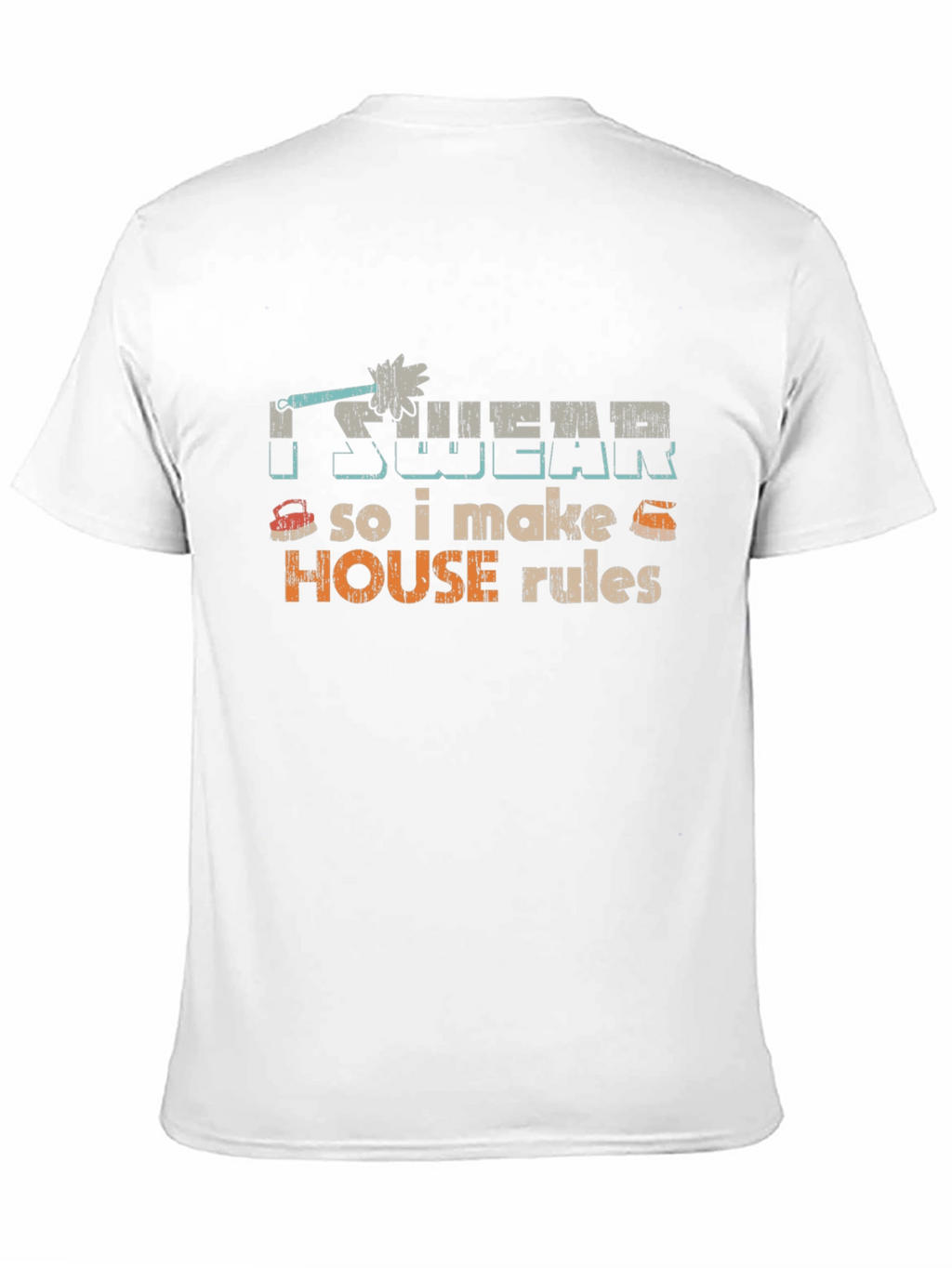 I Swear So I Make House Rules Graphic Tee