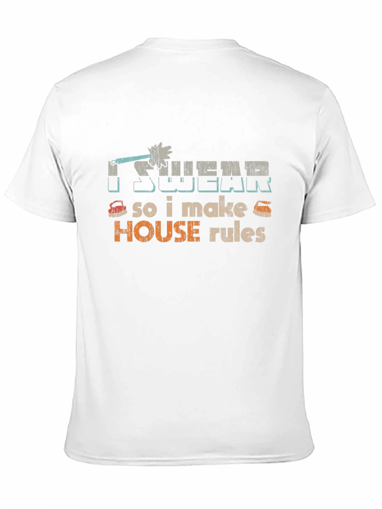I Swear So I Make House Rules Graphic Tee