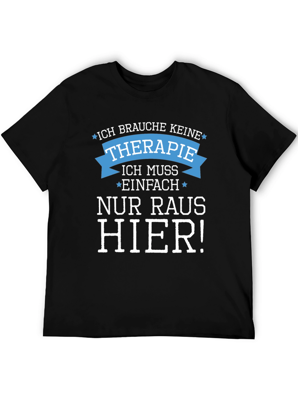 Funny Therapy Needed T-Shirt - German Slogan Tee