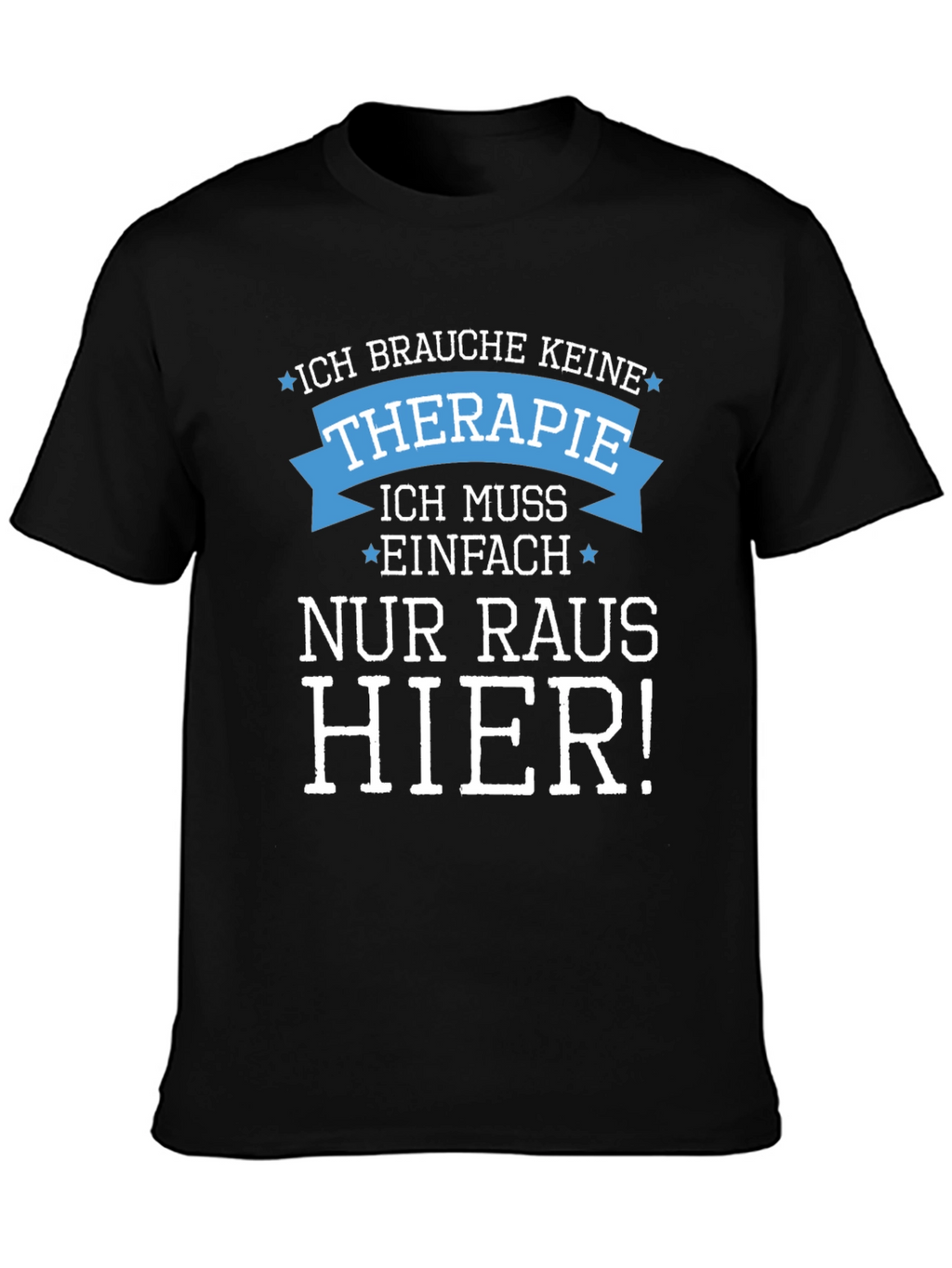 Funny Therapy Needed T-Shirt - German Slogan Tee