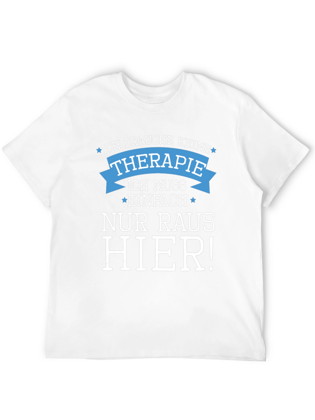 Funny Therapy Needed T-Shirt - German Slogan Tee