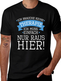 Funny Therapy Needed T-Shirt - German Slogan Tee