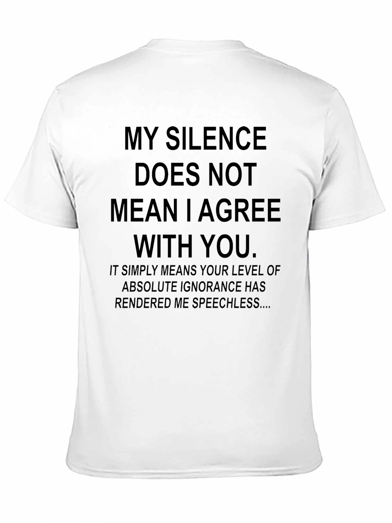 Silence Means Speechless Funny T-Shirt
