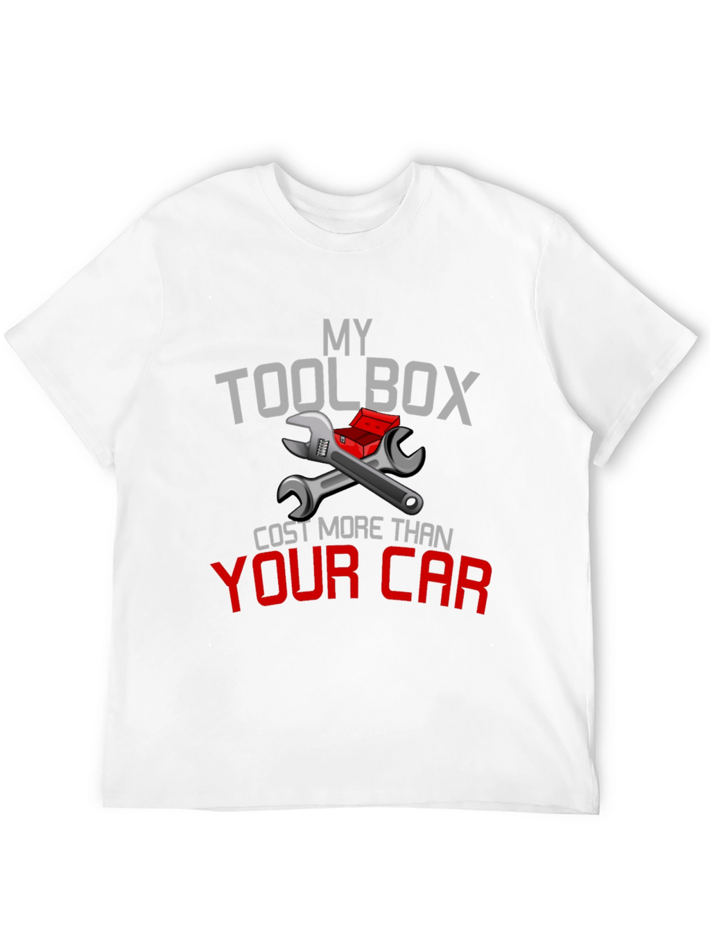 My Toolbox Cost More Than Your Car T-Shirt