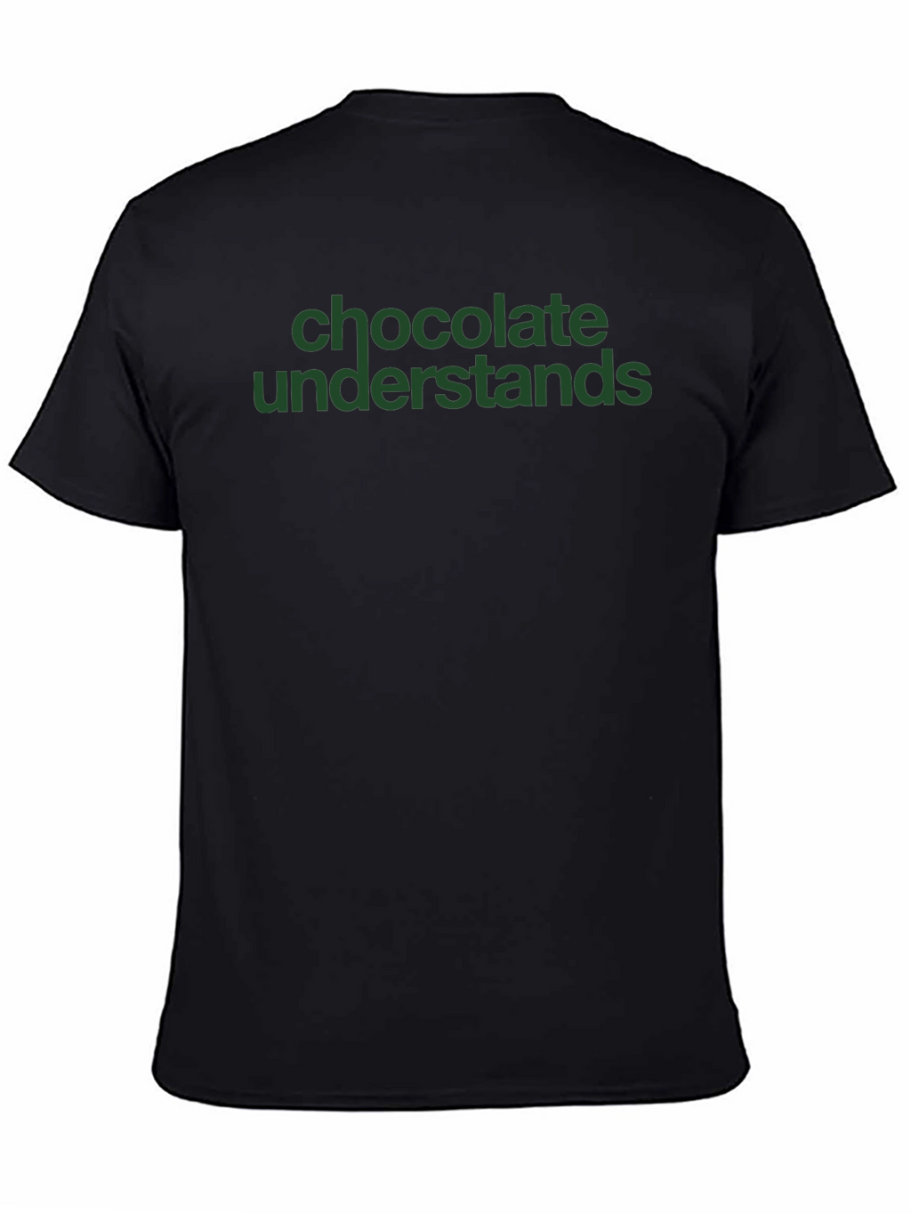 Chocolate Understands Tee - Unisex