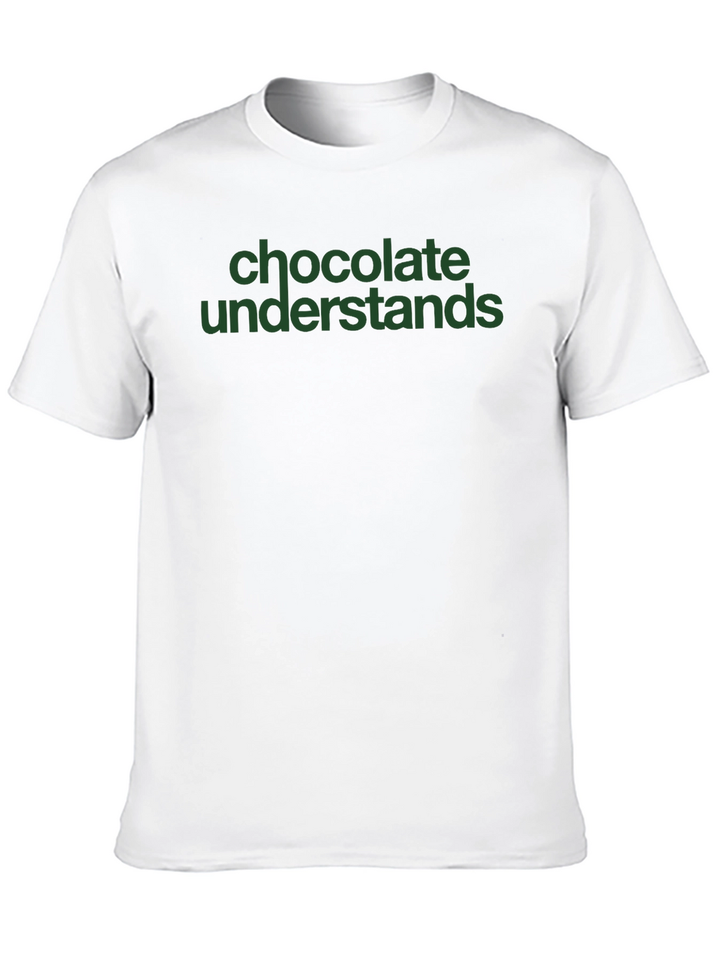 Chocolate Understands Tee - Unisex