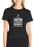 Caution Hypochondriac Passing By Graphic Tee