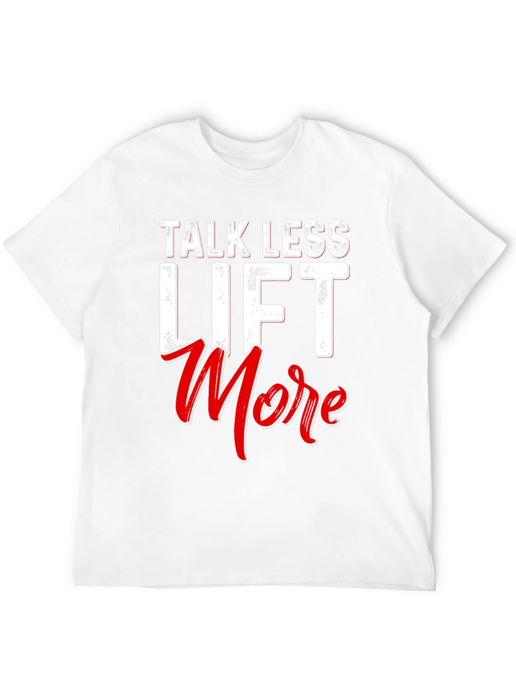 Talk Less Lift More Black T-Shirt