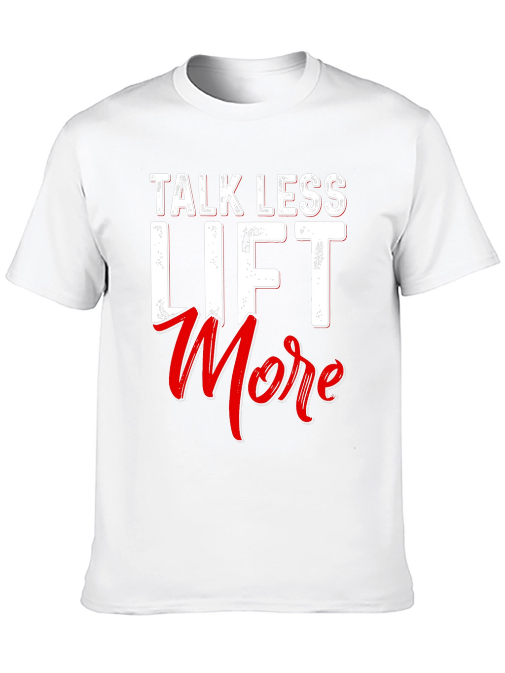 Talk Less Lift More Black T-Shirt
