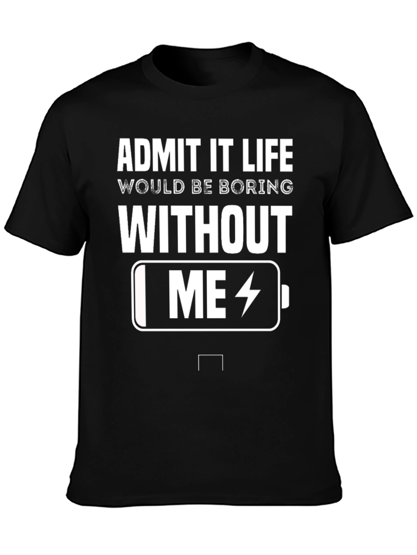 Funny Admit It Life Battery Graphic T-Shirt