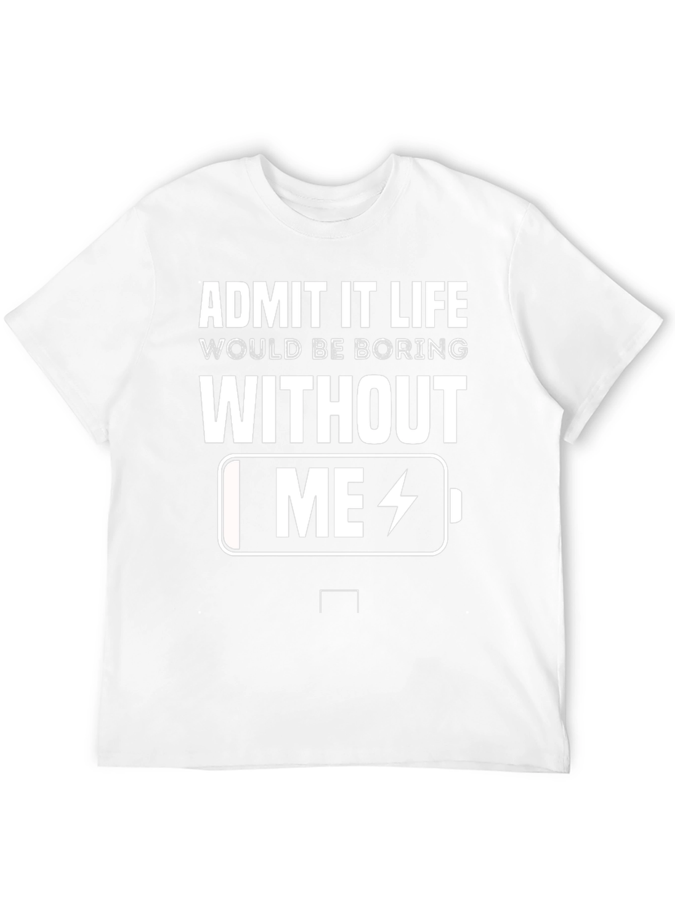 Funny Admit It Life Battery Graphic T-Shirt