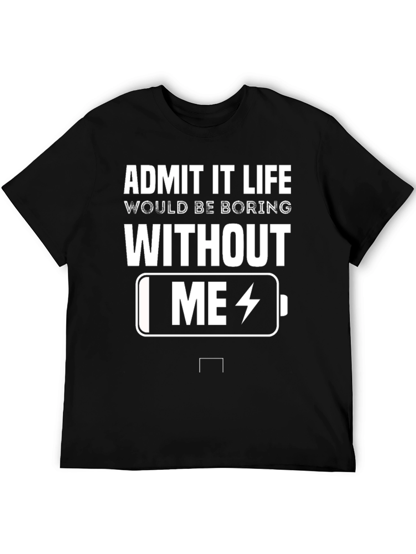 Funny Admit It Life Battery Graphic T-Shirt