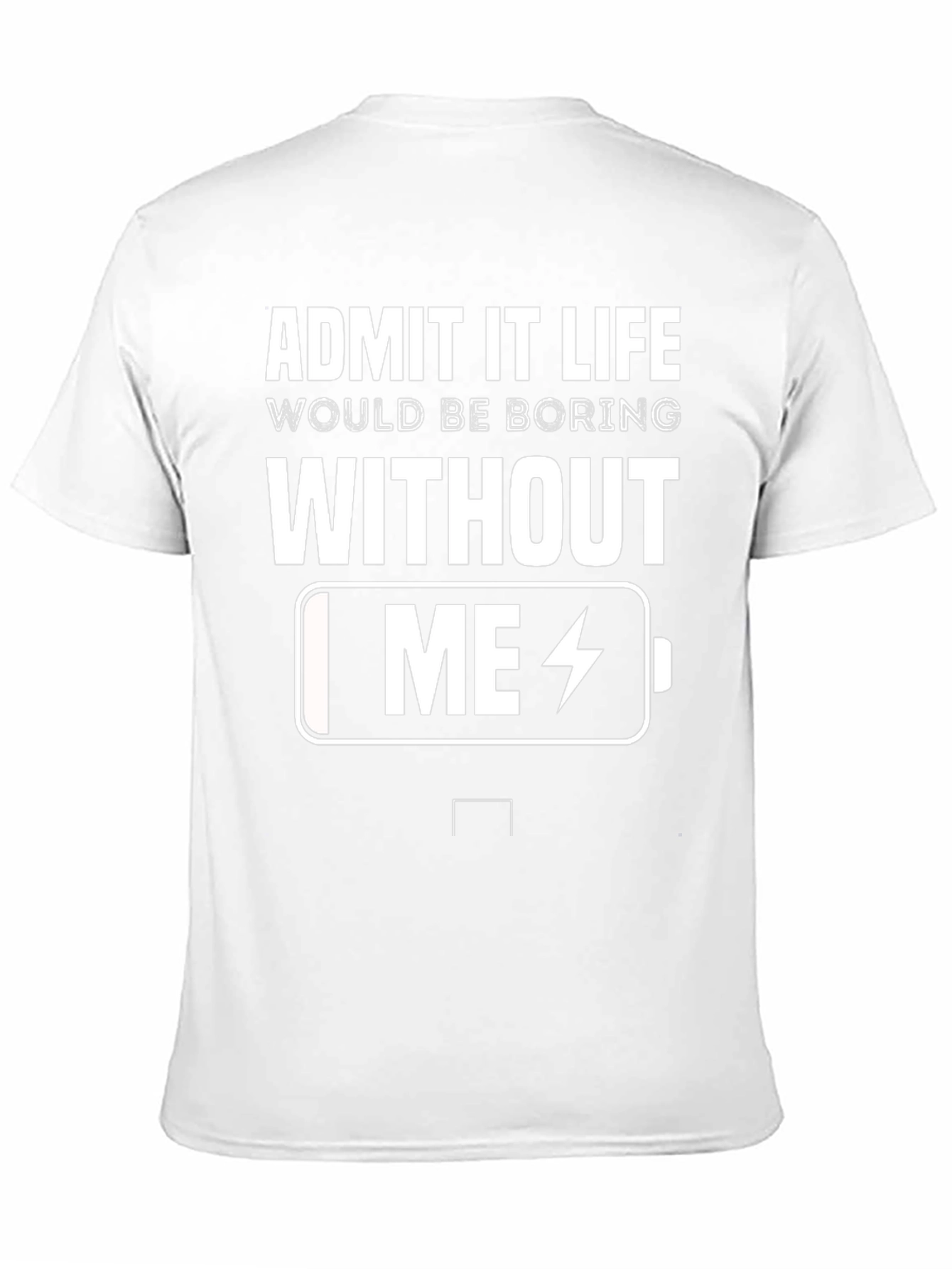 Funny Admit It Life Battery Graphic T-Shirt