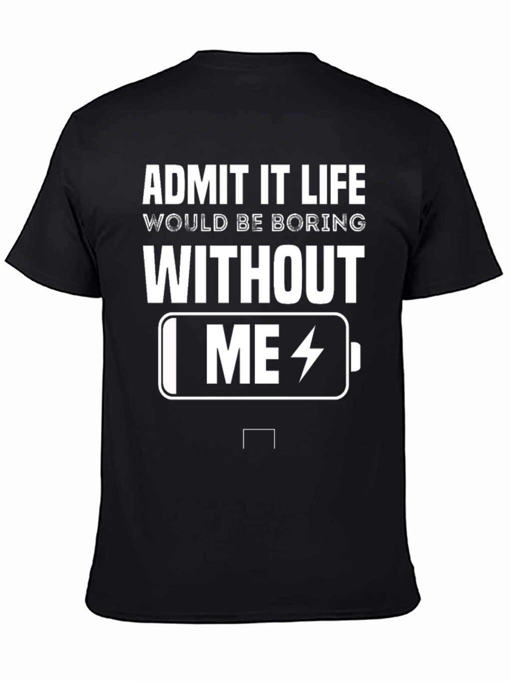 Funny Admit It Life Battery Graphic T-Shirt