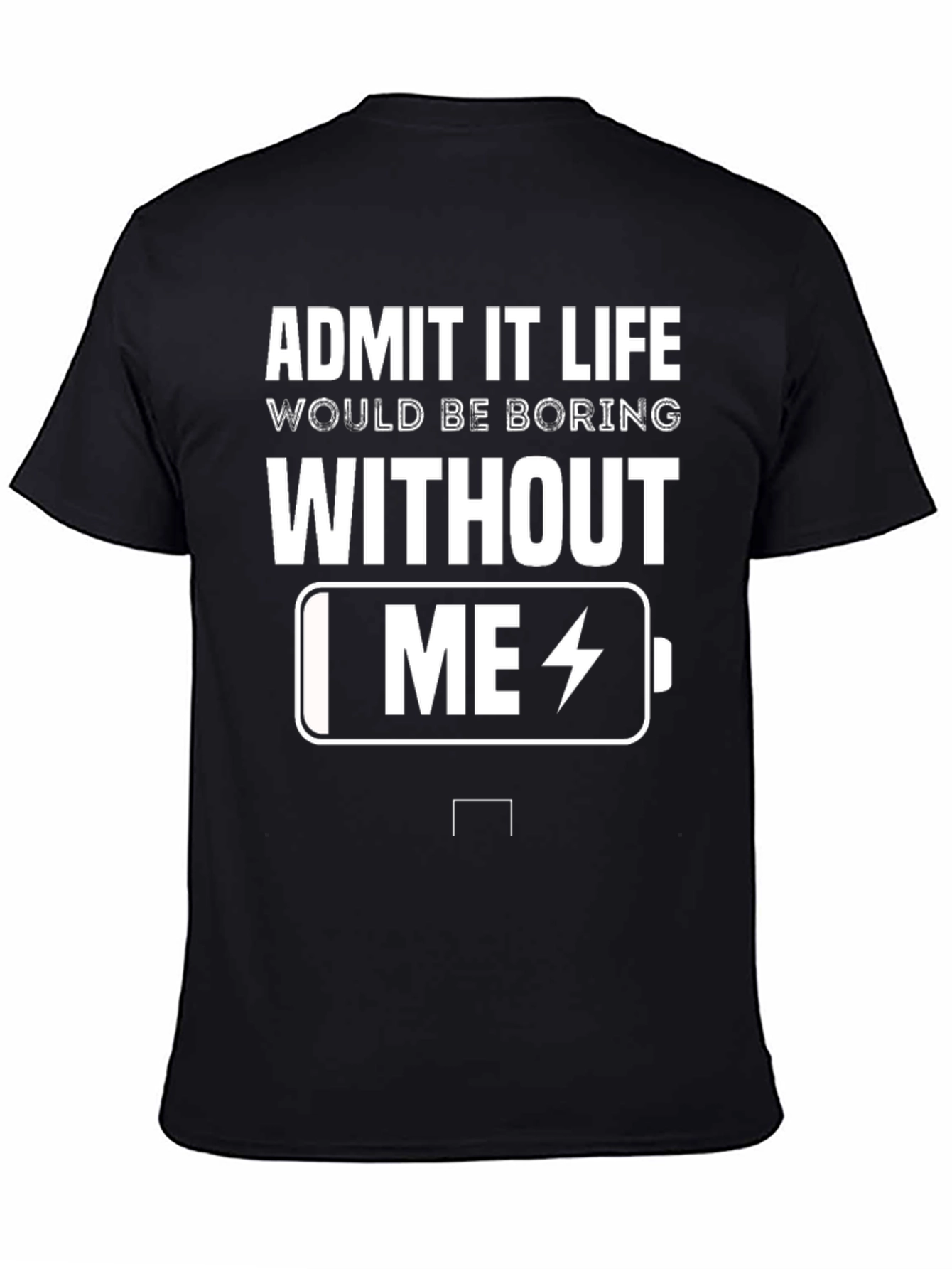 Funny Admit It Life Battery Graphic T-Shirt