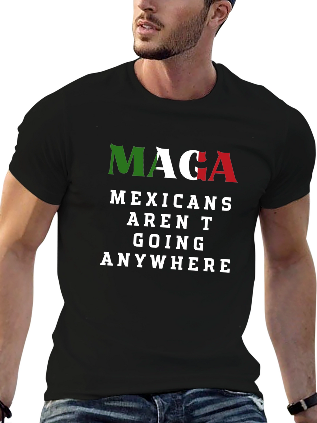 MAGA Mexicans Arent Going Anywhere Graphic T-Shirt