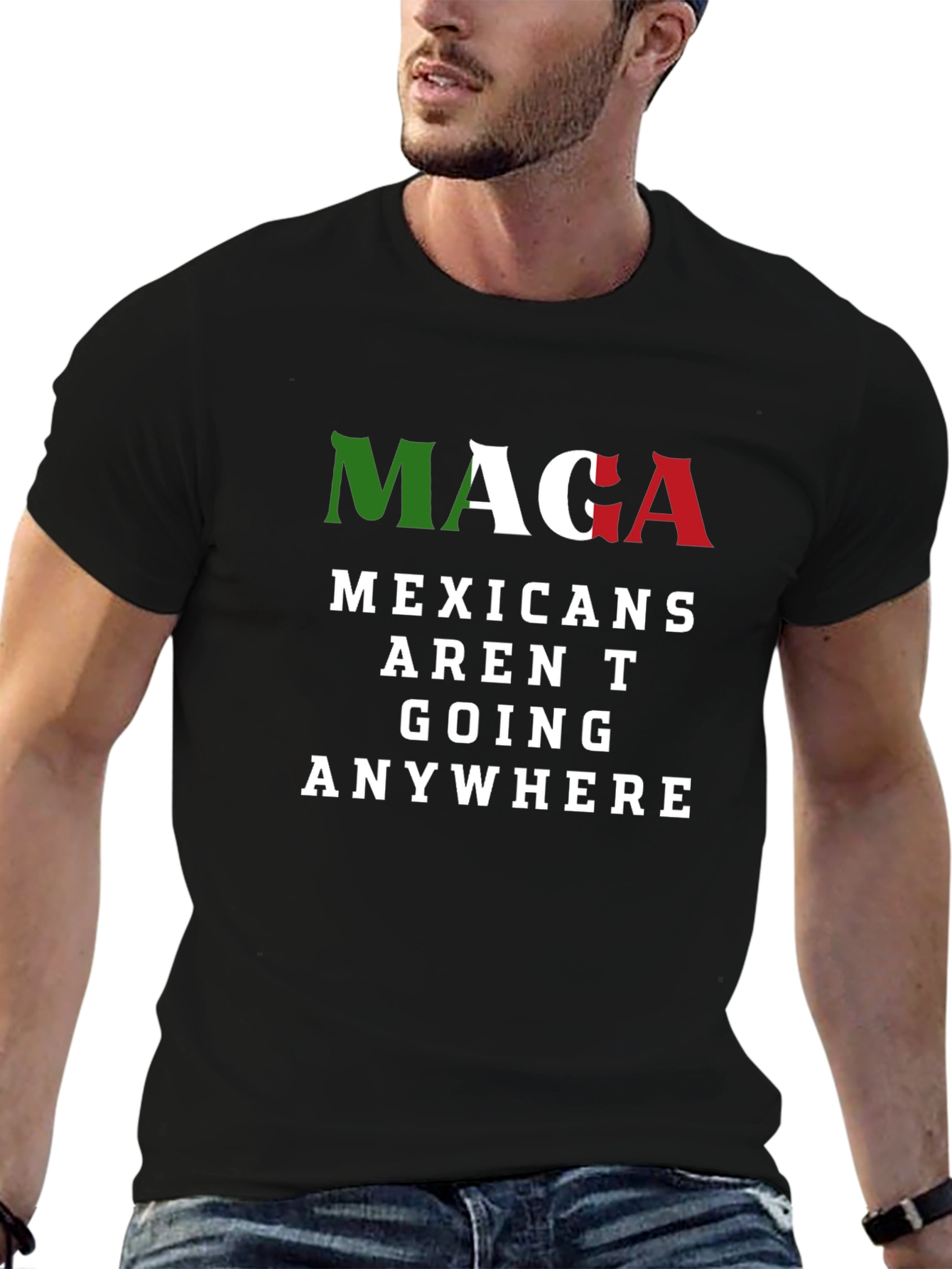 MAGA Mexicans Arent Going Anywhere Graphic T-Shirt