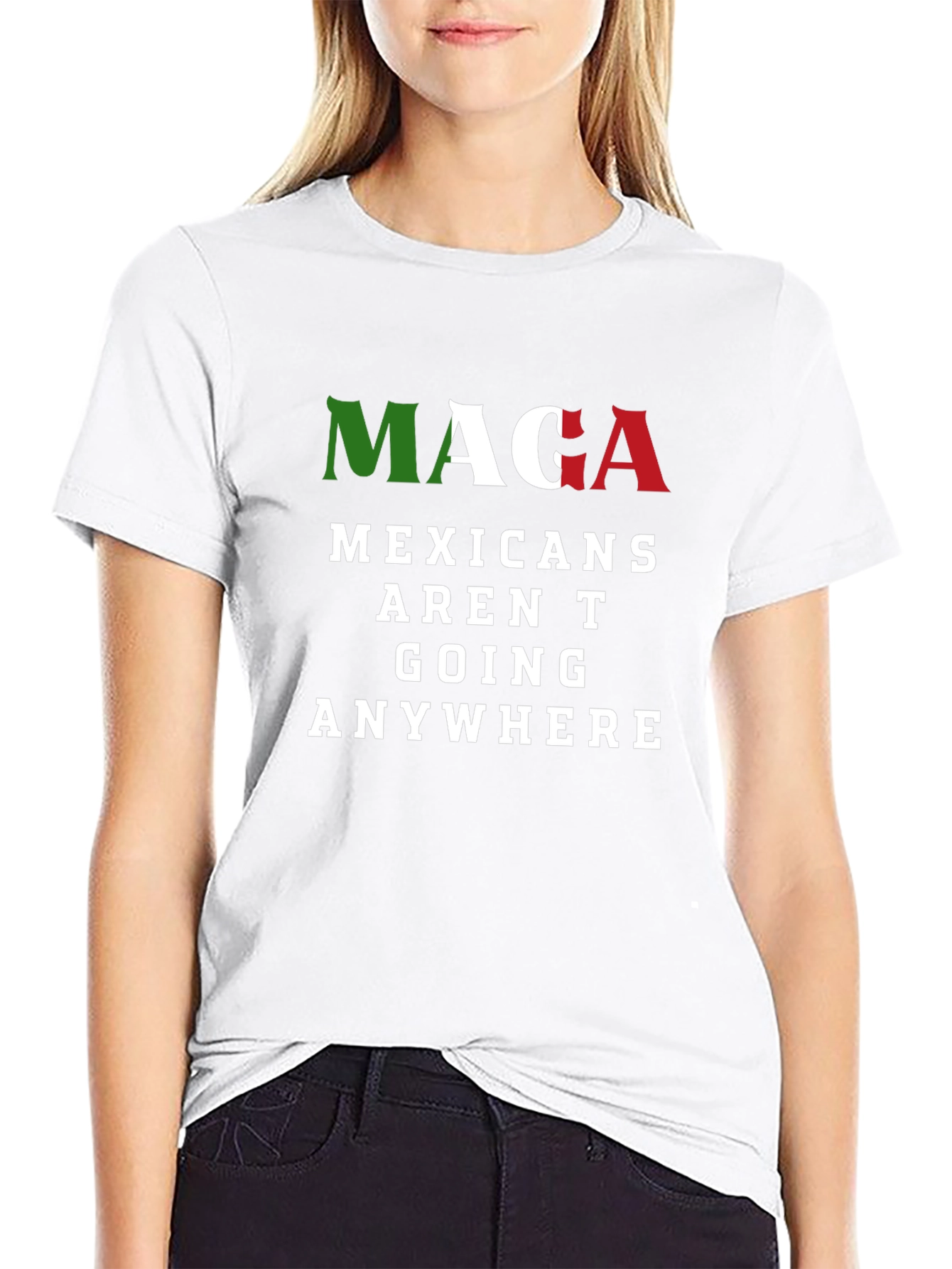 MAGA Mexicans Arent Going Anywhere Graphic T-Shirt