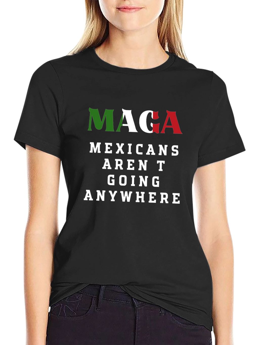 MAGA Mexicans Arent Going Anywhere Graphic T-Shirt