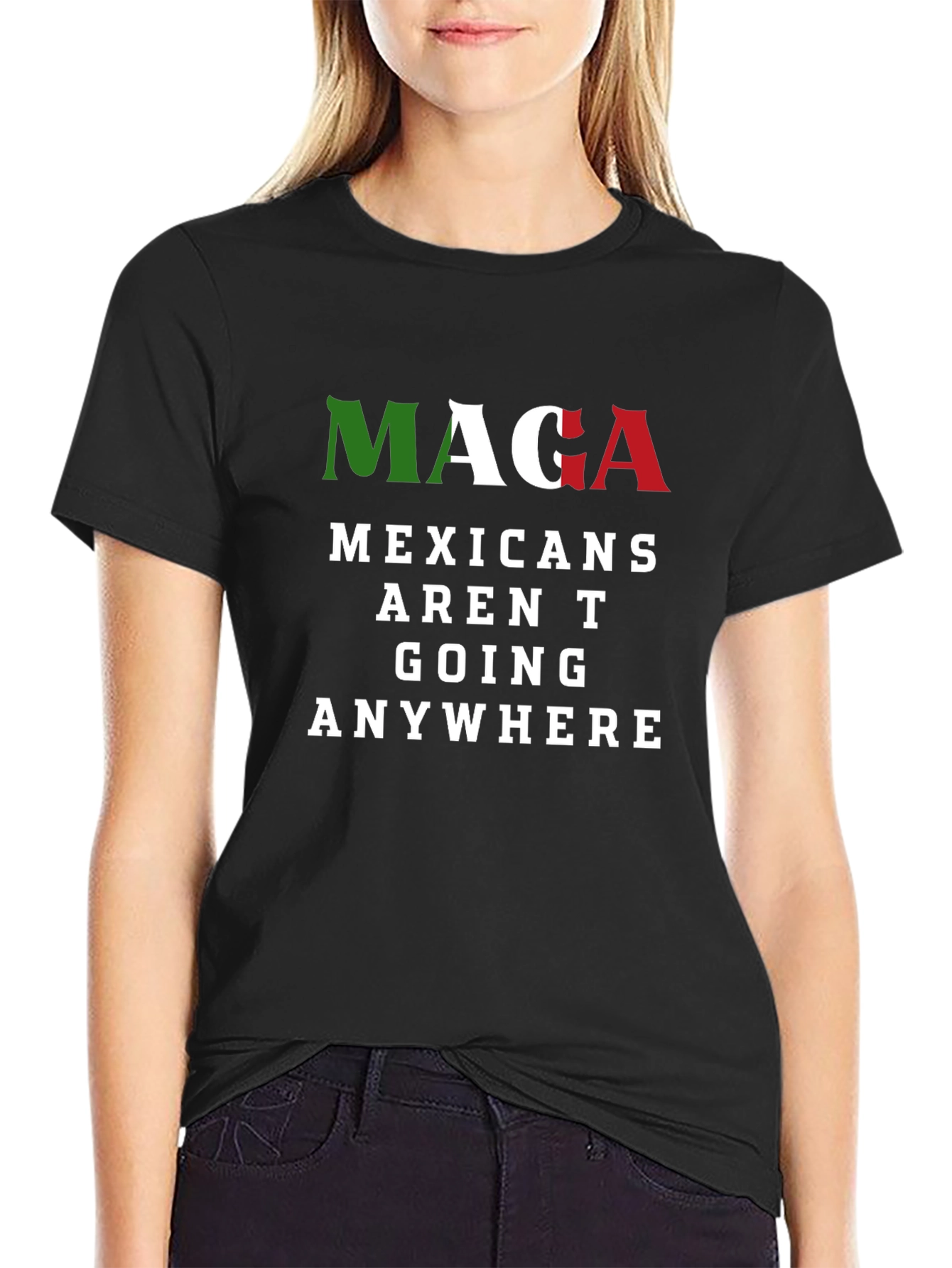 MAGA Mexicans Arent Going Anywhere Graphic T-Shirt