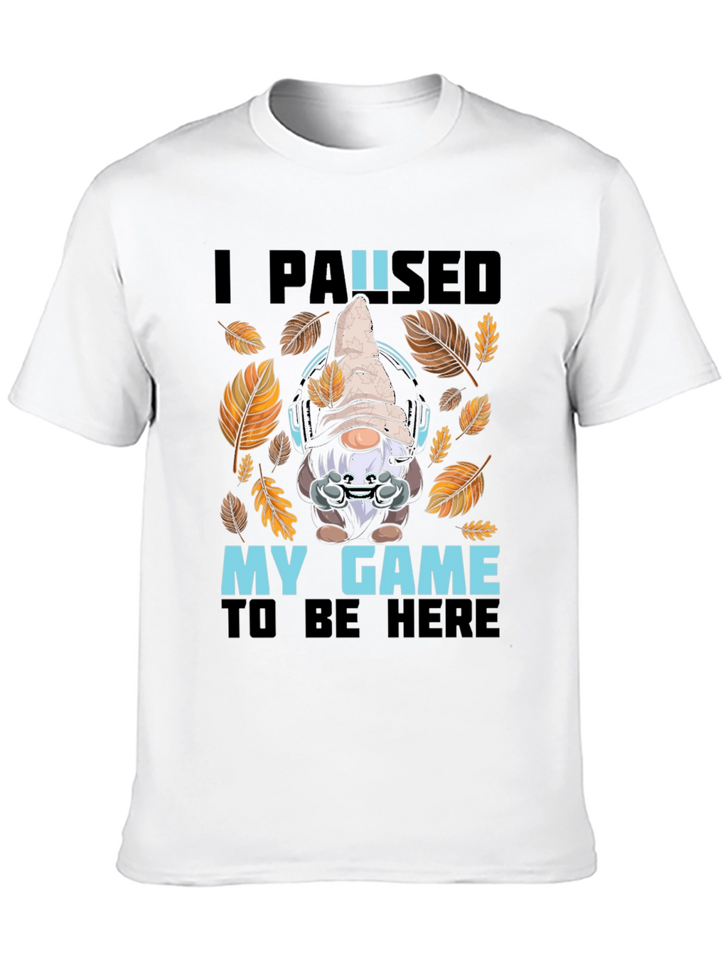 Gamer Gnome T-Shirt - I Paused My Game