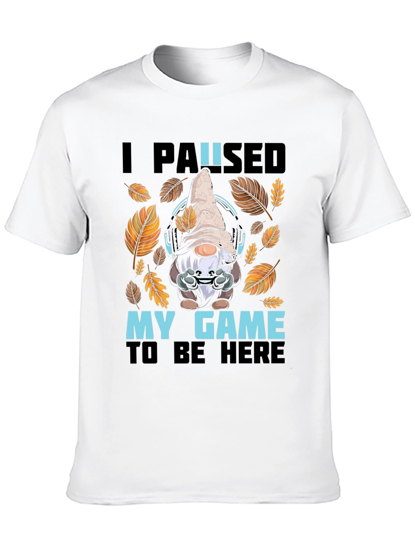 Gamer Gnome T-Shirt - I Paused My Game
