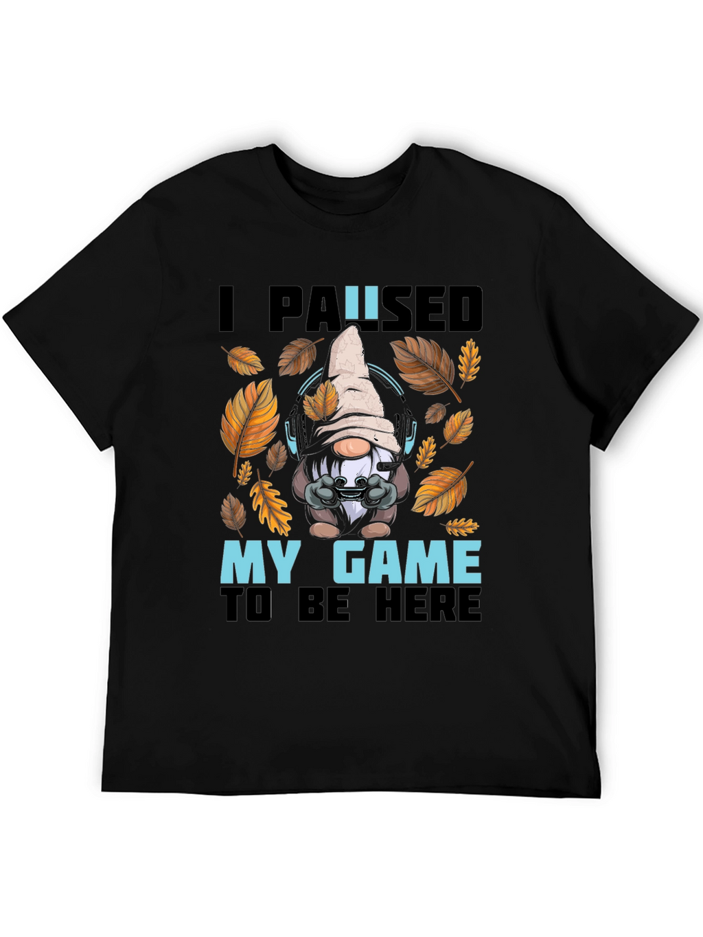 Gamer Gnome T-Shirt - I Paused My Game