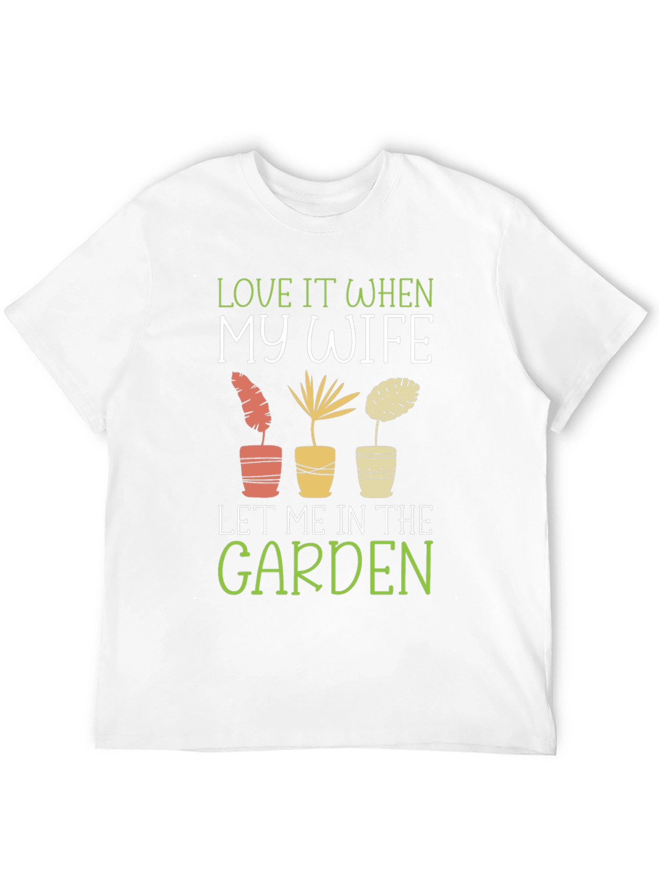 Love My Wife Garden T-Shirt