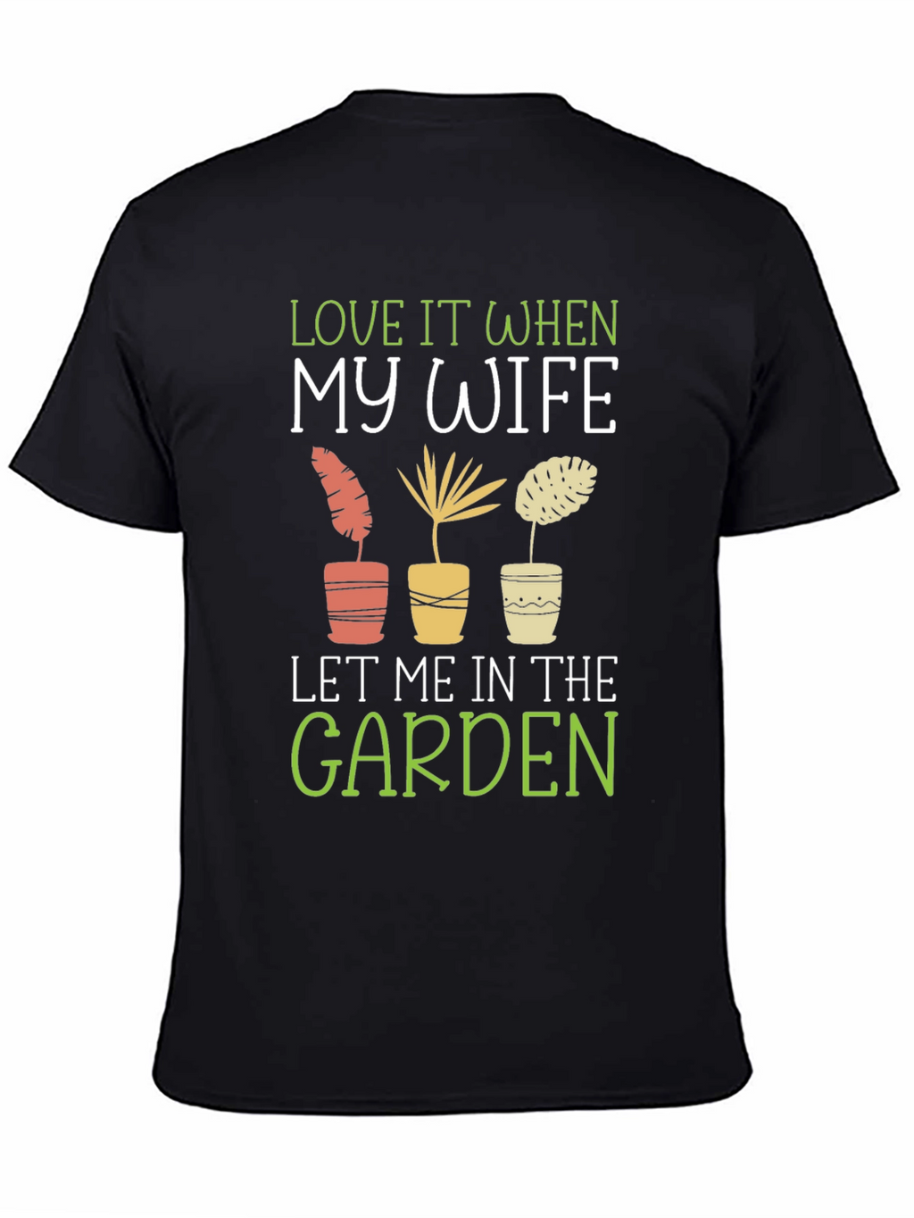 Love My Wife Garden T-Shirt