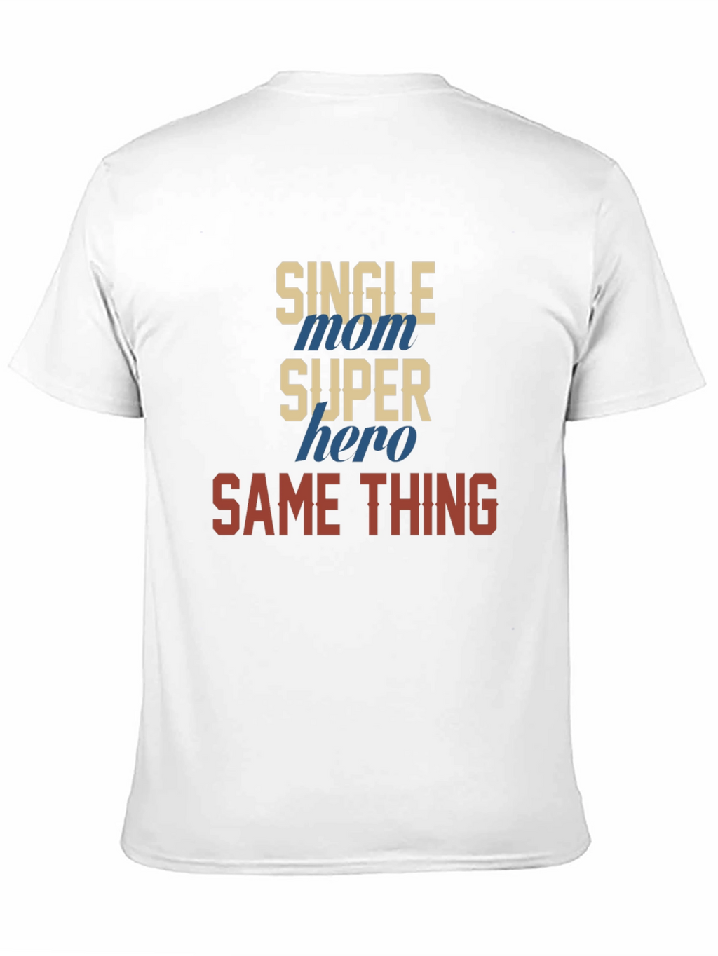 Single Mom Super Hero T-Shirt