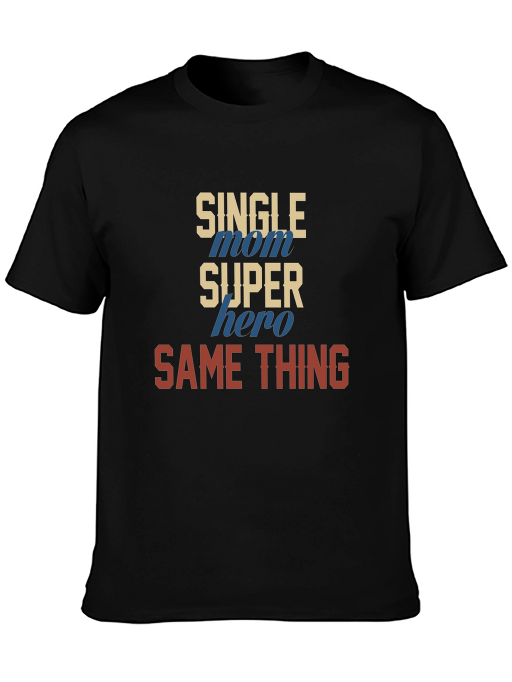 Single Mom Super Hero T-Shirt