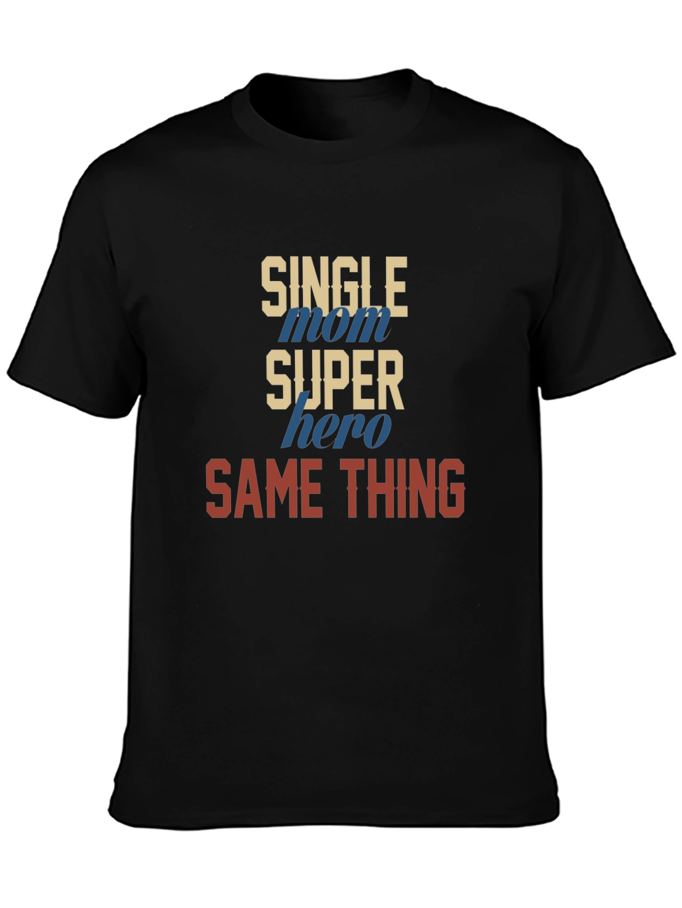 Single Mom Super Hero T-Shirt