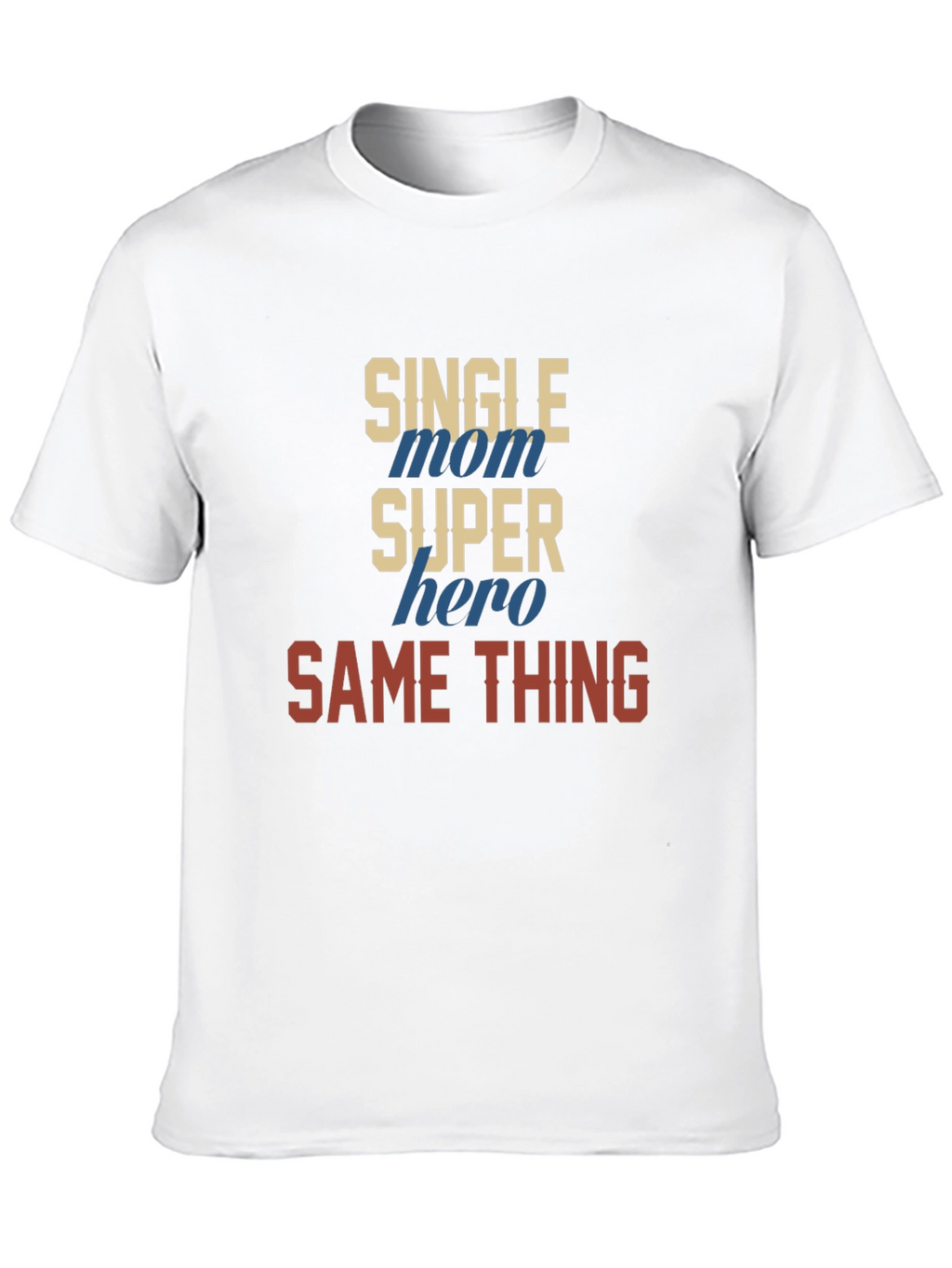 Single Mom Super Hero T-Shirt