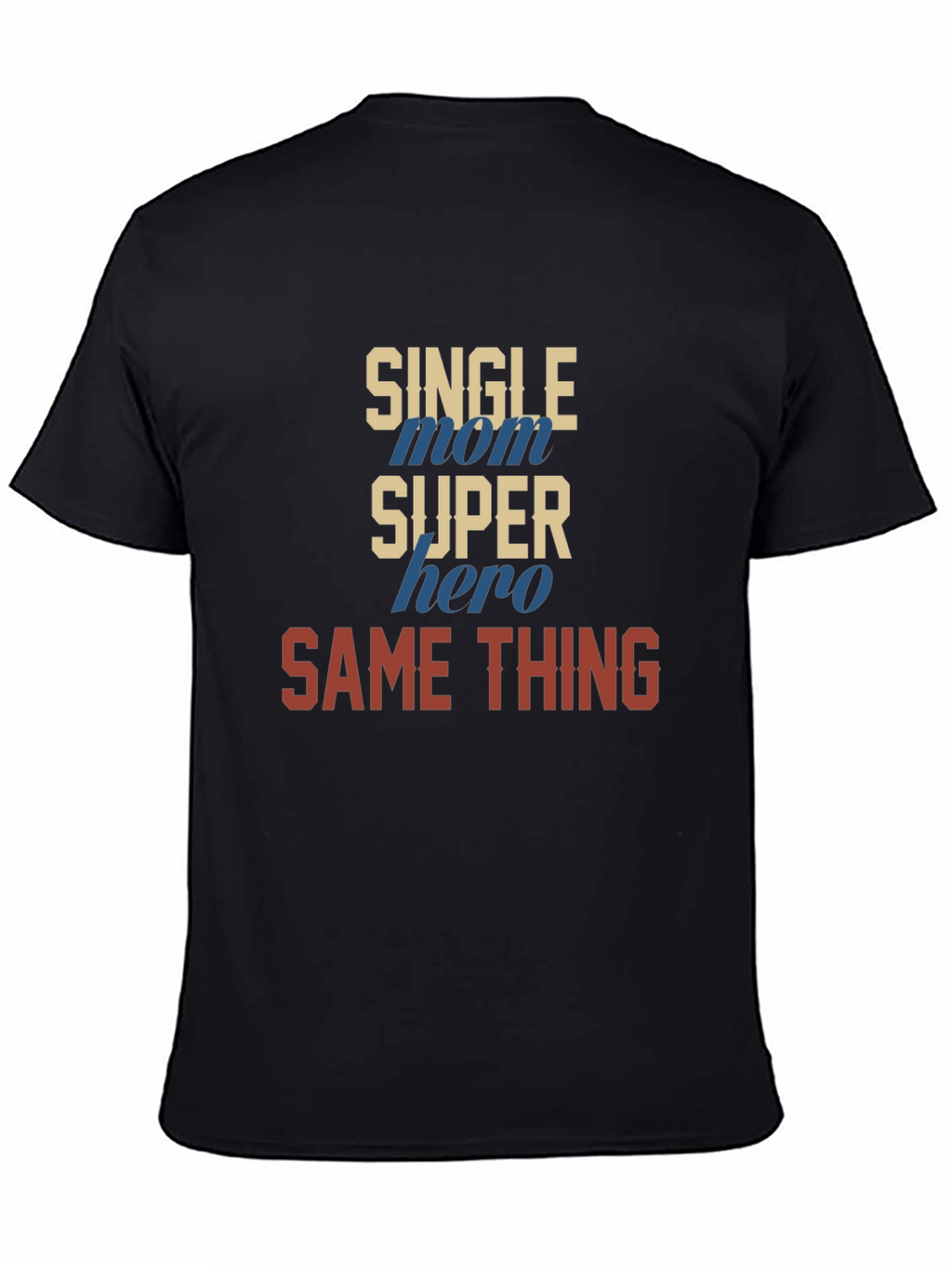 Single Mom Super Hero T-Shirt