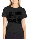 Caution I Really Dont Care Graphic Tee