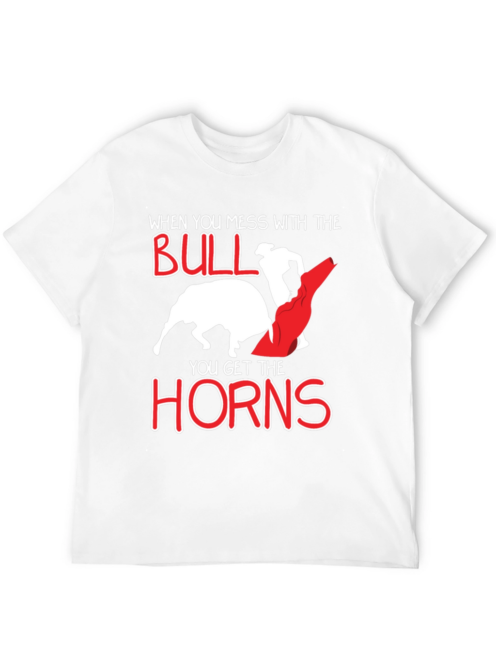 When You Mess With The Bull Graphic T-Shirt