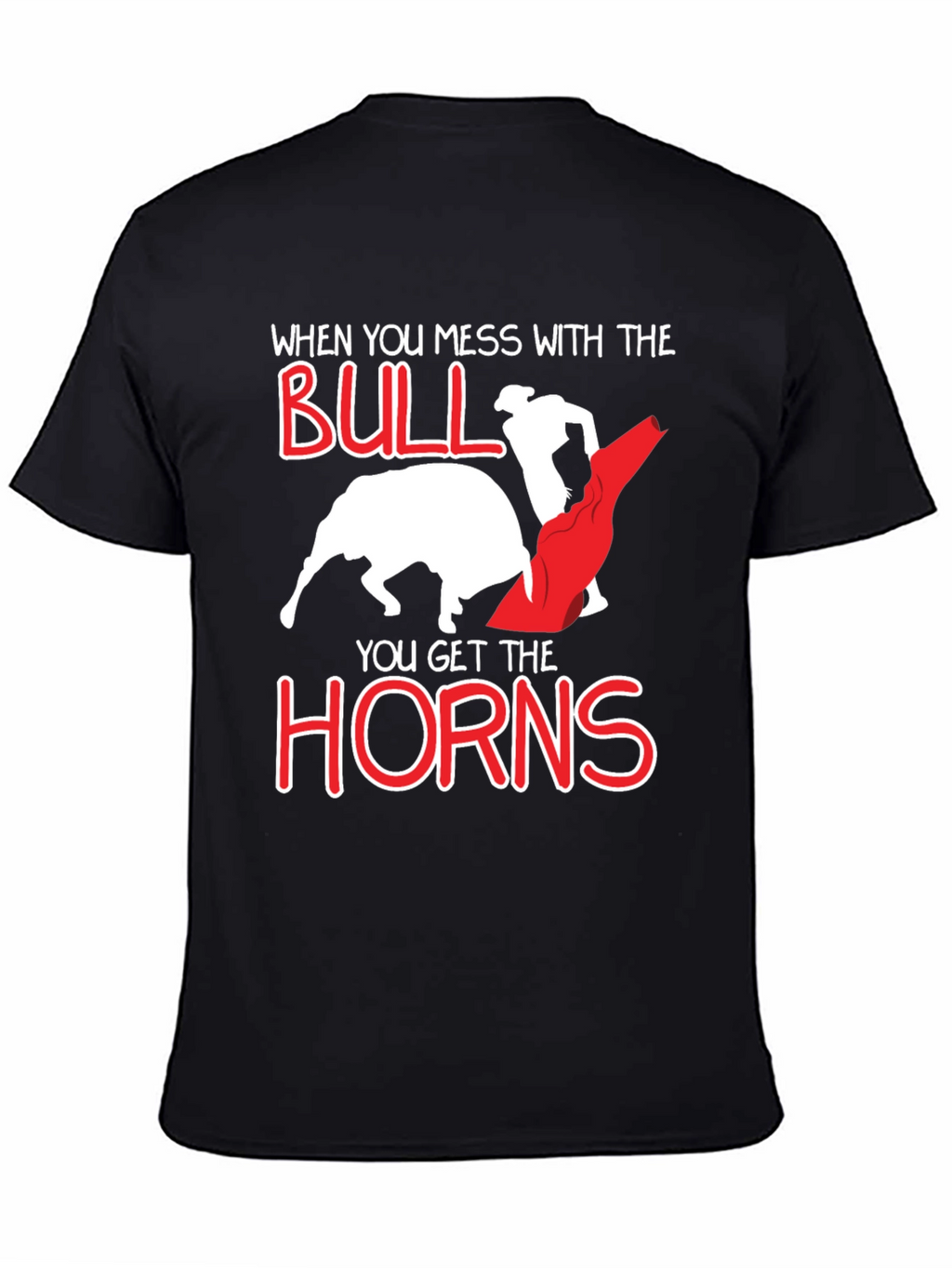When You Mess With The Bull Graphic T-Shirt