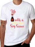 Life Tastes Better Soy Sauce T-Shirt