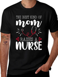 Best Mom Raises a Nurse Graphic Tee
