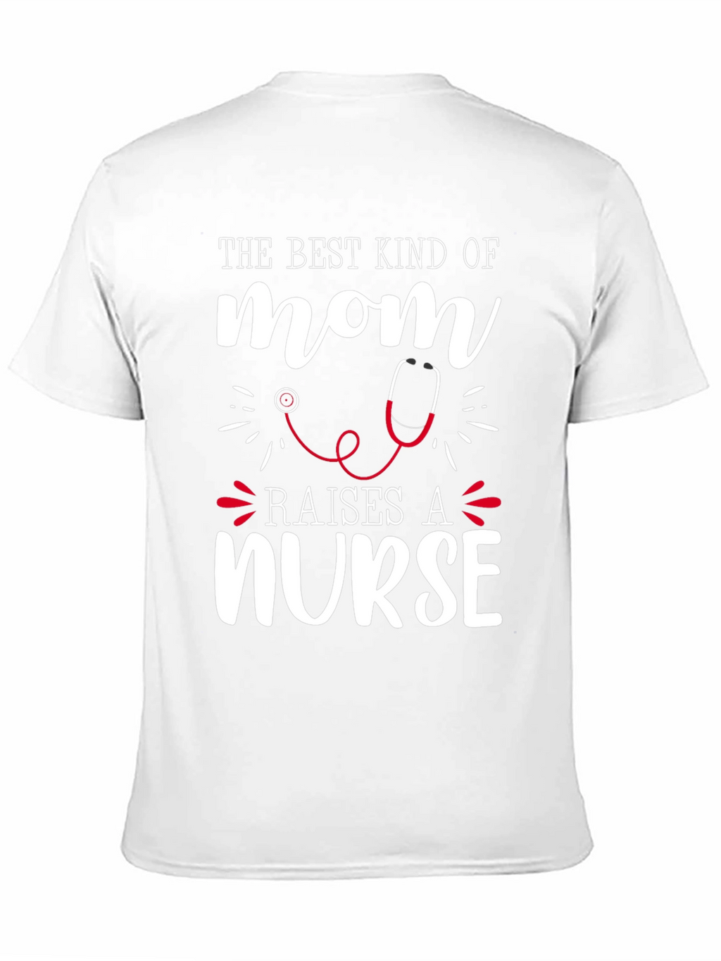 Best Mom Raises a Nurse Graphic Tee